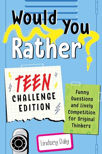 Daly, Lindsey - Would You Rather? Teen Challenge Edition: Funny Questions & Lively Competition for Original Thinkers