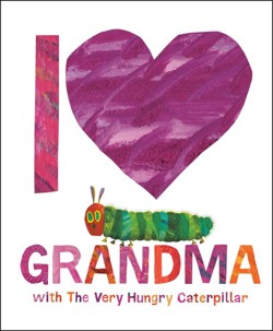 The I Love Grandma with The Very Hungry Caterpillar