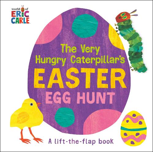 Eric Carle - The Very Hungry Caterpillar's Easter Egg Hunt: A Lift-the-Flap-Book
