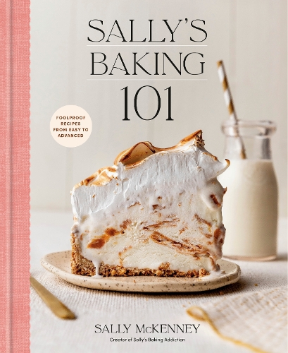 Sally Mckenney - Sally's Baking 101: Foolproof Recipes from Easy to Advanced