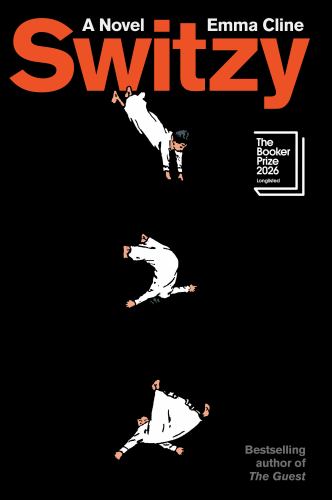 Emma Cline - Switzy: A Novel