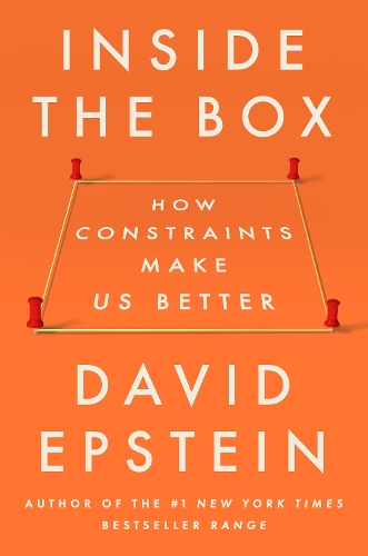David Epstein - Inside the Box: How Constraints Make Us Better