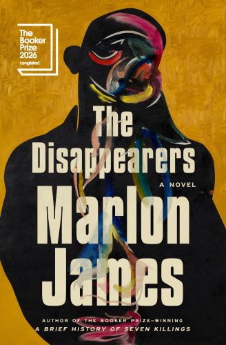 Marlon James - The Disappearers: A Novel