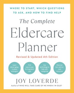 The Complete Eldercare Planner, Revised and Updated 4th Edition