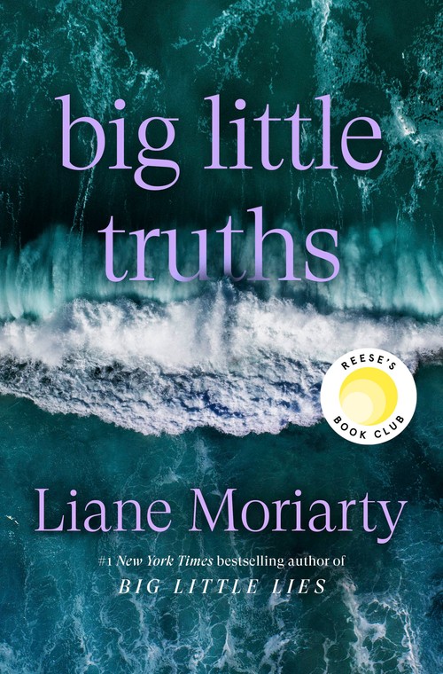 Liane Moriarty - Big Little Truths: Reese's Book Club: A Novel: The Sequel to Big Little Lies