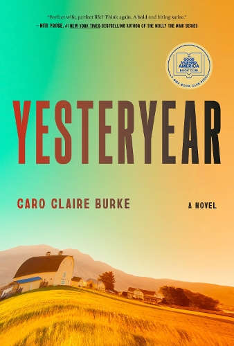 Caro Claire Burke - Yesteryear: A GMA Book Club Pick: A Novel