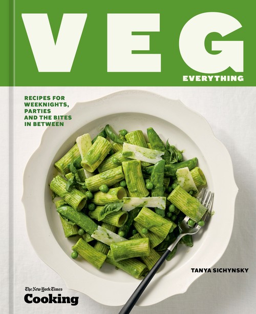 Tanya Sichynsky - Veg Everything: Recipes for Weeknights, Parties, and the Bites in Between