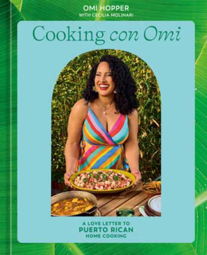 Omi Hopper - Cooking con Omi: A Love Letter to Puerto Rican Home Cooking