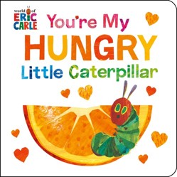 The You're My Hungry Little Caterpillar