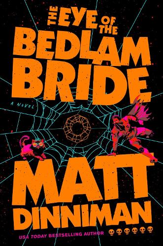 Matt Dinniman - The Eye of the Bedlam Bride: Dungeon Crawler Carl 6