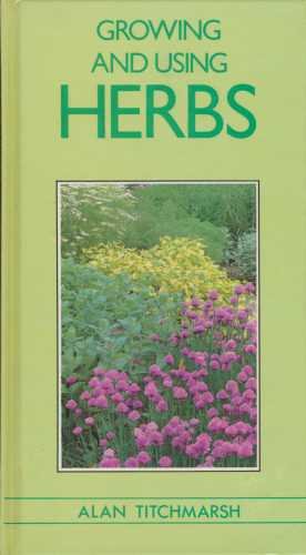 Growing and Using Herbs