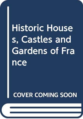 Historic Houses, Castles and Gardens of France