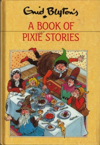 Enid Blyton's a Book of Pixie Stories