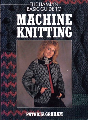 Hamlyn Basic Guide to Machine Knitting
