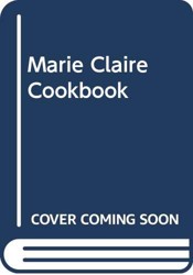 "Marie Claire" Cookbook
