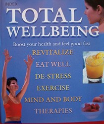 Index Total Wellbeing Boost Your Health and Feel Good Fast, , New Book