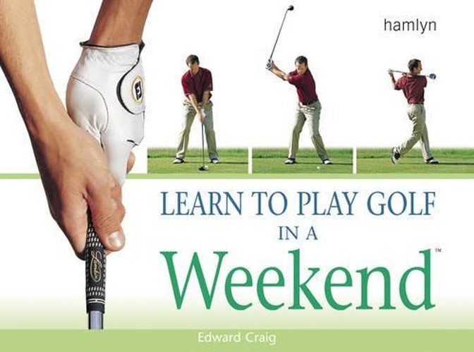 Learn to Play Golf in a Weekend