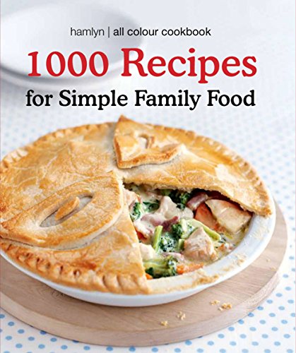 Hamlyn All Colour Cookbook 1000 Recipes for Simple Family Food