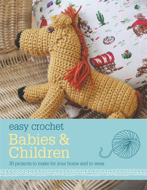 Easy Crochet: Babies & Children