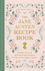 The Jane Austen Recipe Book