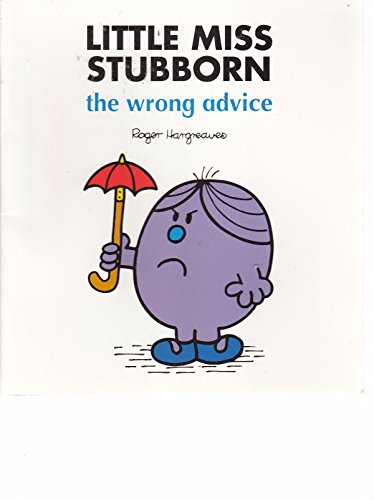 Little Miss Stubborn the Wrong Advice