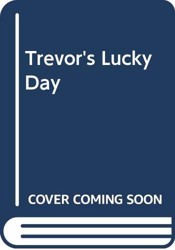 Trevor's Lucky Day
