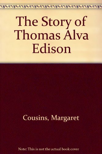 The Story of Thomas Alva Edison