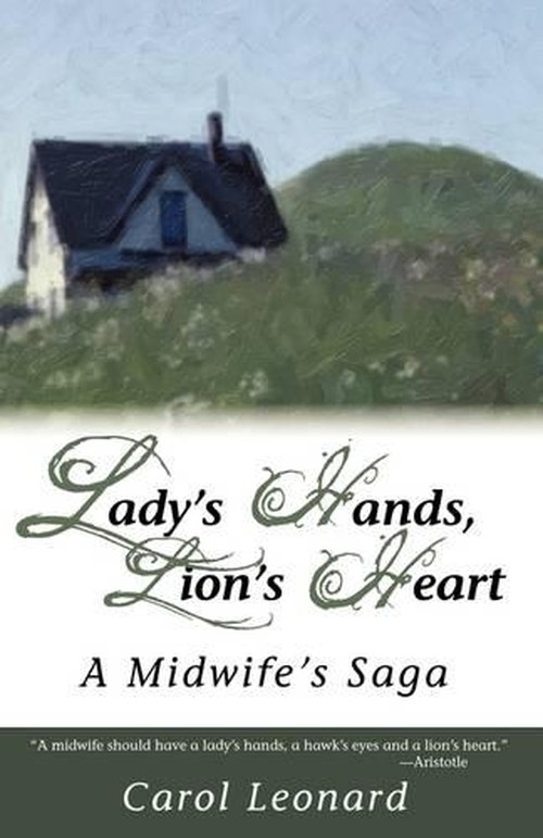 Lady's Hands, Lion's Heart- A Midwife's Saga