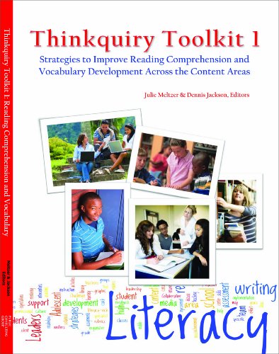Thinkquiry Toolkit 1: Strategies to Improve Reading Comprehension and Vocabulary Development Across the Content Areas