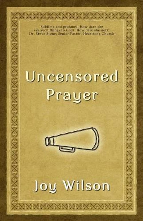 Uncensored Prayer