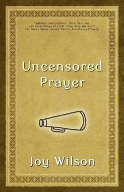 Uncensored Prayer