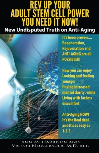 Rev Up Your Adult Stem Cell Power - You Need it Now!