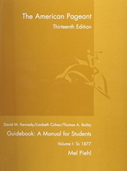 Guidebook for Kennedy/Cohen/Bailey S the American Pageant, Volume I: To 1877, 13th