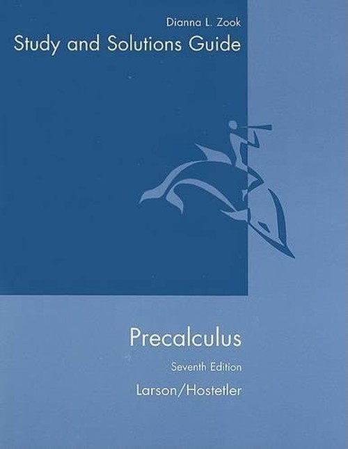 Student Solutions Guide for Larson/Hostetler, Precalculus, 7th