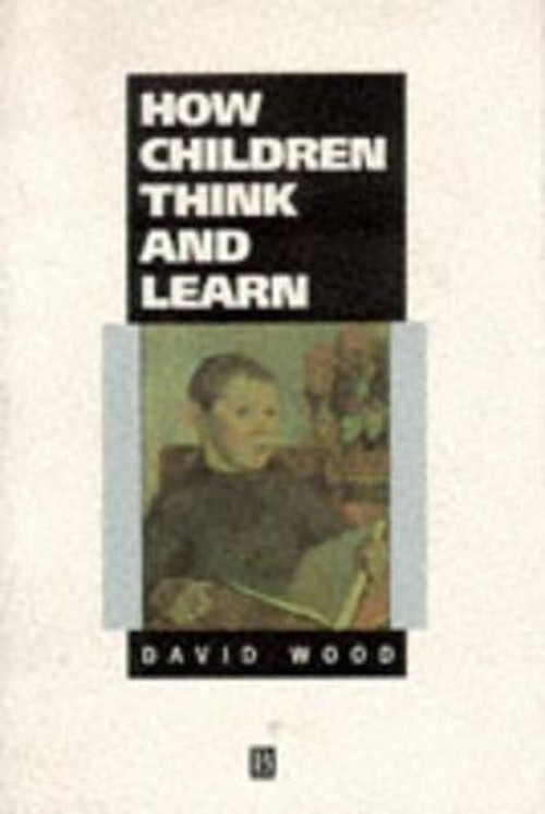 How Children Think and Learn