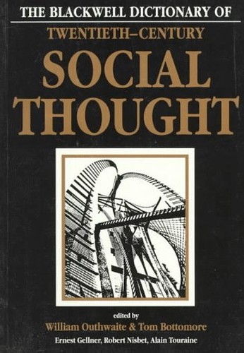 The Blackwell Dictionary of Twentieth-century Social Thought