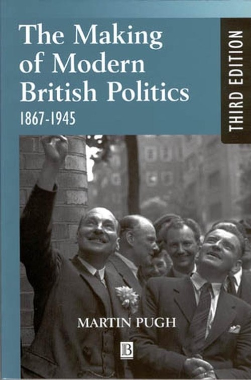 The Making of Modern British Politics