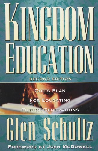 Kingdom Education: God's Plan for Educating Future Generatio
