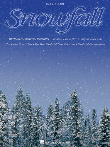 Snowfall: 50 Holiday Favorites Easy Piano Arrangements