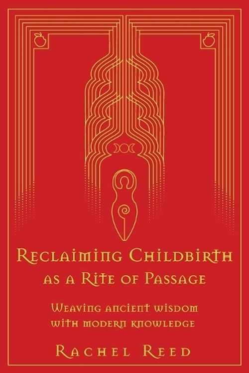 Reclaiming Childbirth as a Rite of Passage