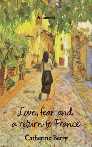 Love, fear and a return to France (French at Heart)