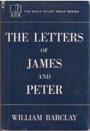 The Letters of James and Peter (The Daily Study Bible)