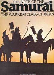 The book of the samurai, the warrior class of Japan