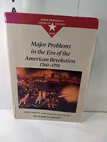 Major Problems in the Era of the American Revolution, 1760-1791