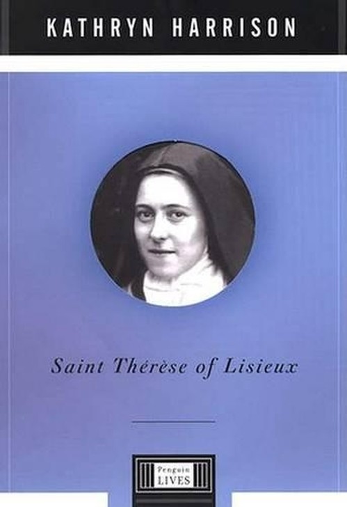 Saint Thaeraese of Lisieux / Kathryn Harrison.