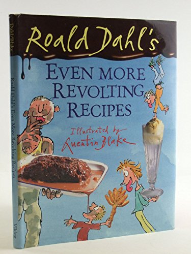Roald Dahl's Even More Revolting Recipes
