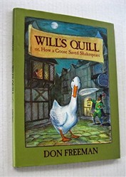 Will's Quill, Or, How a Goose Saved Shakespeare