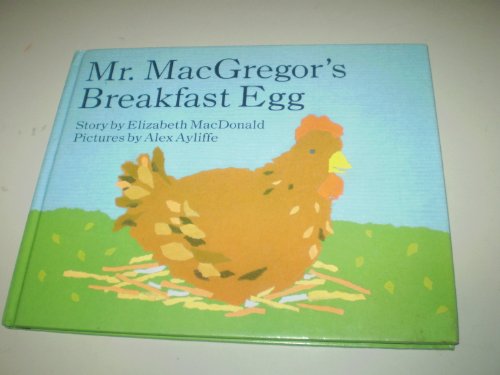 Macdonald Elizabeth : Mr. Macgregor'S Breakfast Egg