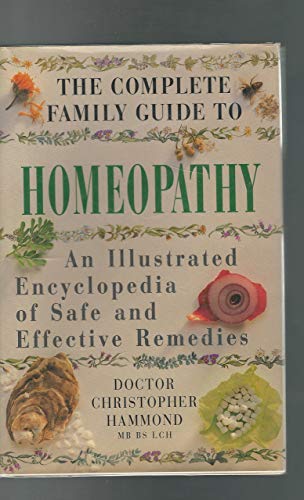 The Complete Family Guide to Homeopathy