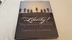 Liberty! the Story of the American Revolution
